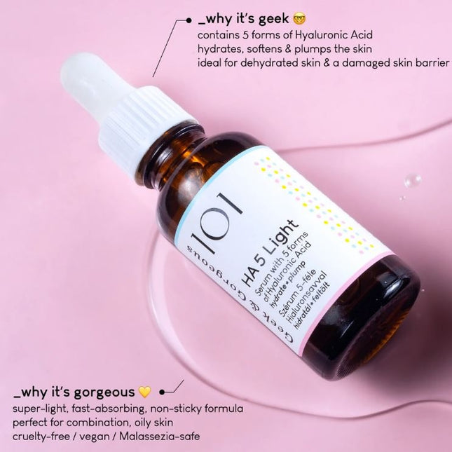 Geek & Gorgeous HA 5 Light 5 forms of Hyaluronic Acid Serum